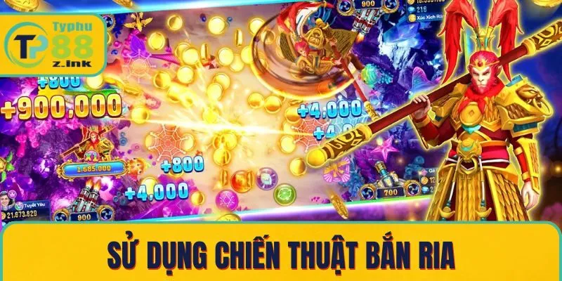 Sử dụng chiến thuật bắn ria