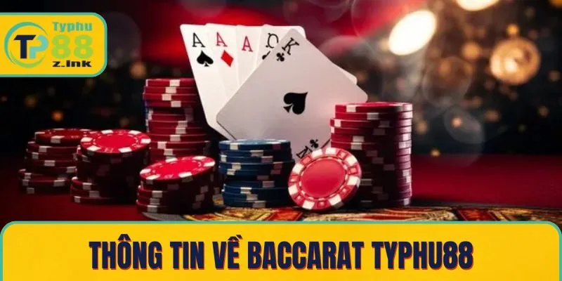 Thông tin về baccarat Typhu88