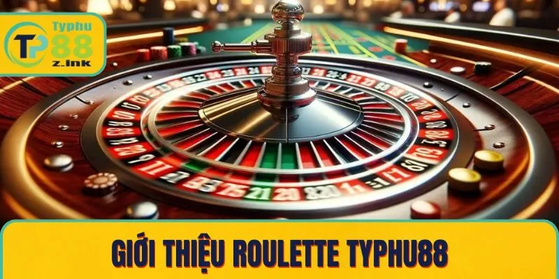 Giới thiệu roulette Typhu88