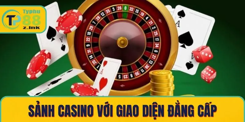 Sảnh casino với giao diện đẳng cấp