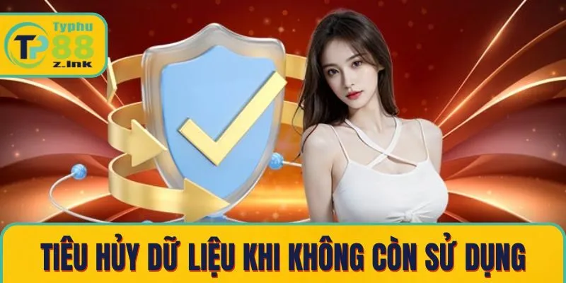 Tiêu hủy dữ liệu cá nhân khi tài khoản không còn sử dụng