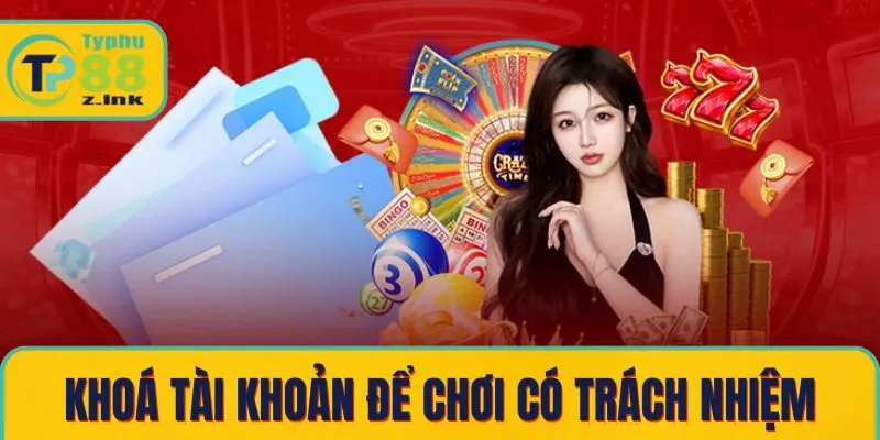 Tính năng khoá tài khoản giúp người tham gia chơi có trách nhiệm Tính năng khoá tài khoản giúp người tham gia chơi có trách nhiệm