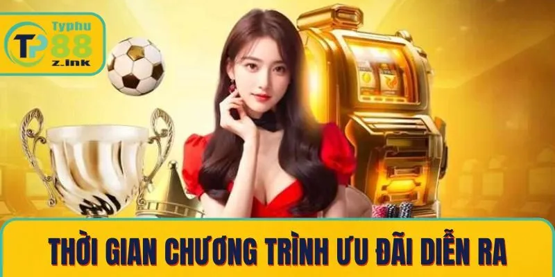 Thời gian chương trình ưu đãi diễn ra