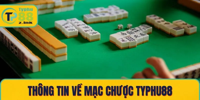 Thông tin về mạc chược Typhu88 Thông tin về mạc chược Typhu88
