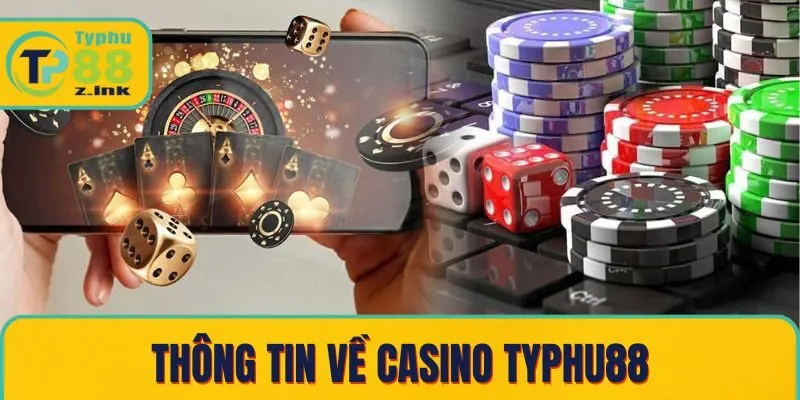Thông tin về casino Typhu88