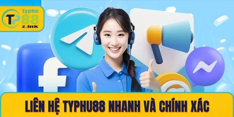 Cập nhật thông tin liên hệ Typhu88 nhanh và chính xác