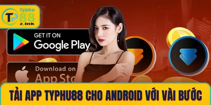 Tải app Typhu88 cho Android chỉ với vài bước dễ dàng