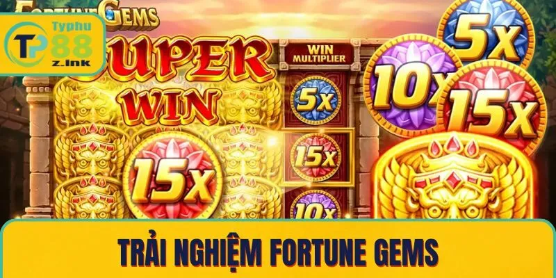 Trải nghiệm Fortune Gems