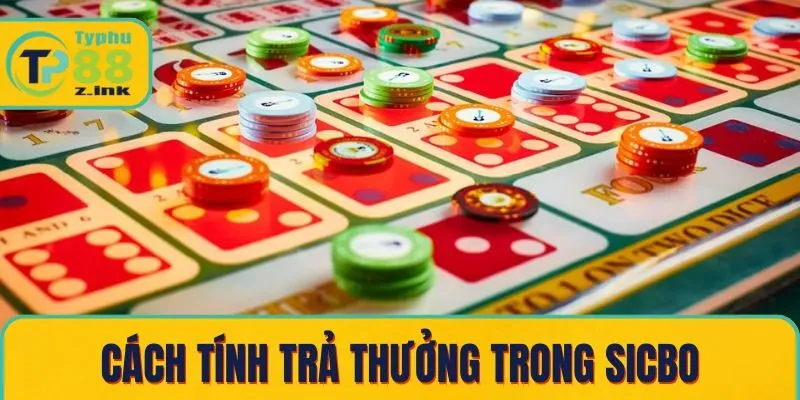 Cách tính trả thưởng trong sicbo