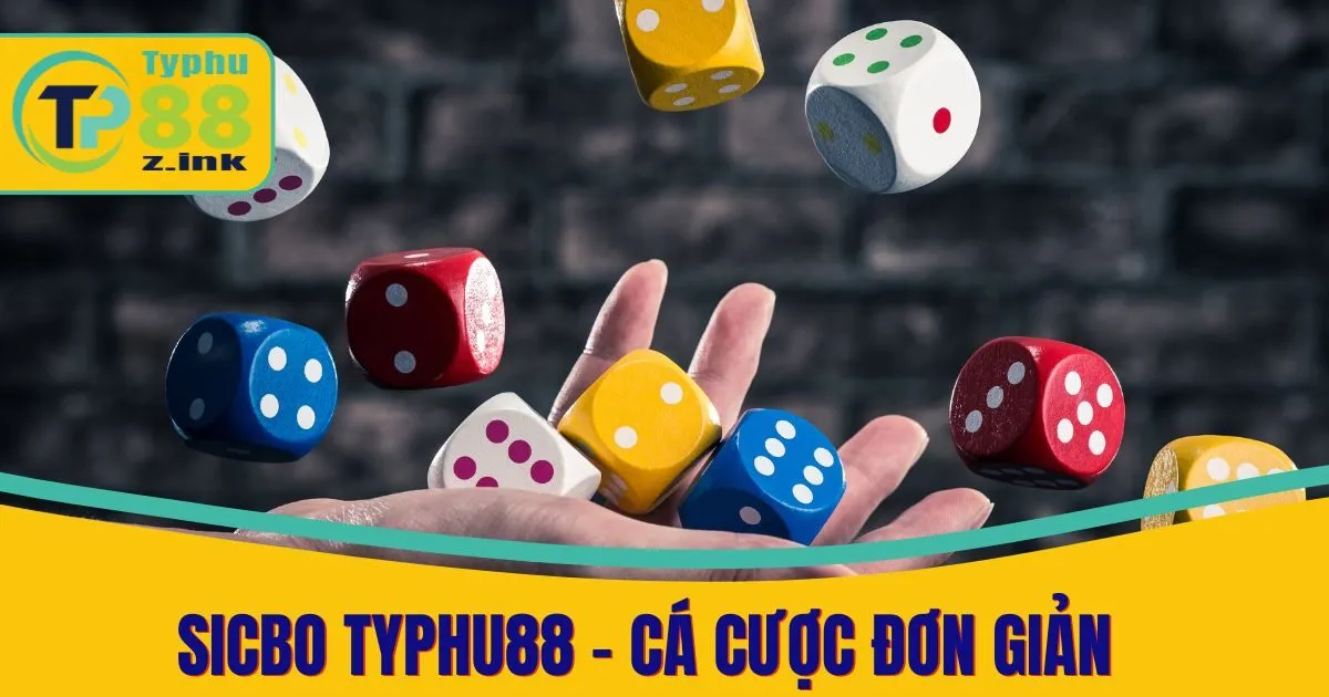 Sicbo Typhu88 - Cá Cược Đơn Giản, Nhanh Chóng, Hiệu Quả