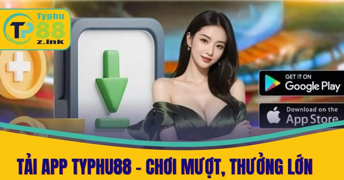 Hướng Dẫn Tải App Typhu88 Cho Android Và IOS Mới Nhất 2025