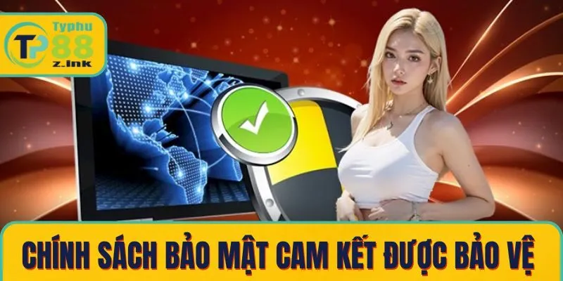 Chính sách bảo mật cam kết dữ liệu được bảo vệ 